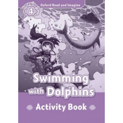 Oxford Read and Imagine: Level 4: Swimming With Dolphins activity book