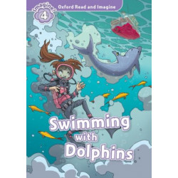 Oxford Read and Imagine: Level 4: Swimming With Dolphins