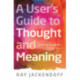 A User's Guide to Thought and Meaning