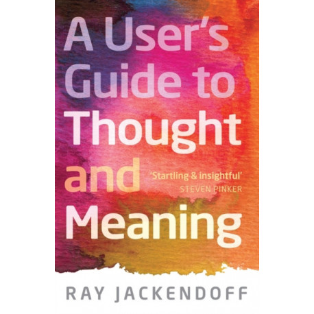 A User's Guide to Thought and Meaning
