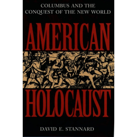 American Holocaust: Columbus and the Conquest of the New World