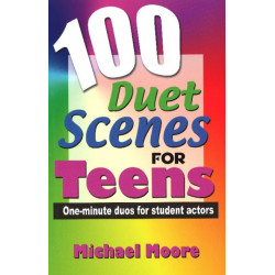 100 Duet Scenes for Teens: One-Minute Duos for Student Actors