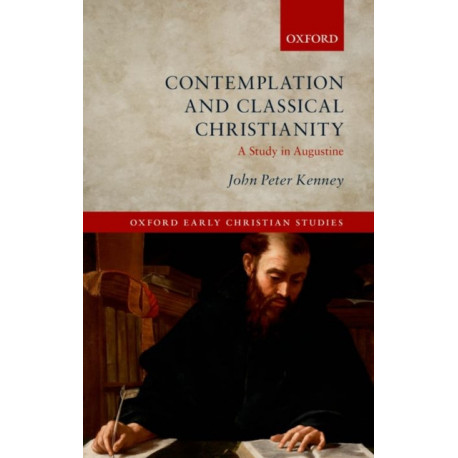 Contemplation and Classical Christianity: A Study in Augustine