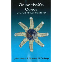 Arianrhod's Dance: A Druid Ritual Handbook