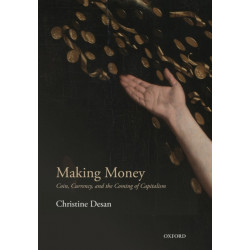 Making Money: Coin, Currency, and the Coming of Capitalism