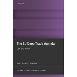 The EU Deep Trade Agenda: Law and Policy