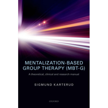 Mentalization-Based Group Therapy (MBT-G): A theoretical, clinical, and research manual