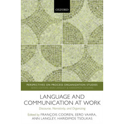 Language and Communication at Work: Discourse, Narrativity, and Organizing