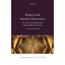 Shari'a and Muslim Minorities: The wasati and salafi approaches to fiqh al-aqalliyyat al-Muslima