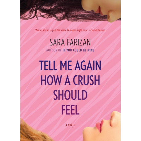 Tell Me Again How a Crush Should Feel: A Novel