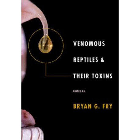 Venomous Reptiles and Their Toxins: Evolution, Pathophysiology and Biodiscovery