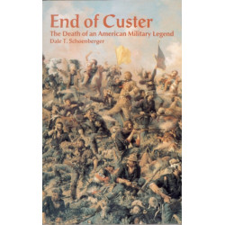 End of Custer: The death of an American Military Legend