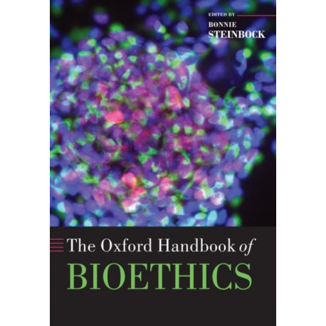 The Oxford Handbook of Bioethics