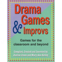 Drama Games & Improvs: Games for the Classroom & Beyond