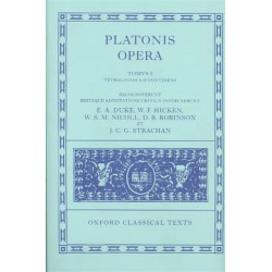 Plato Opera Volume I: Euthyphro, Apologia, Crito, Phaedo, Cratylus, Theaetetus,Sophista, Politicus