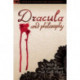 Dracula and Philosophy: Dying to Know