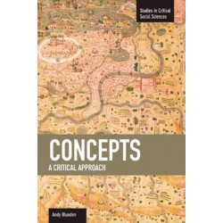 Concepts: A Critical Approach: Studies in Critical Social Sciences, Volume 44
