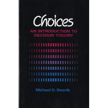 Choices: An Introduction to Decision Theory