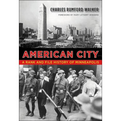 American City: A Rank and File History of Minneapolis