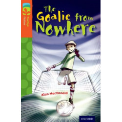 Oxford Reading Tree TreeTops Fiction: Level 13 More Pack A: The Goalie from Nowhere