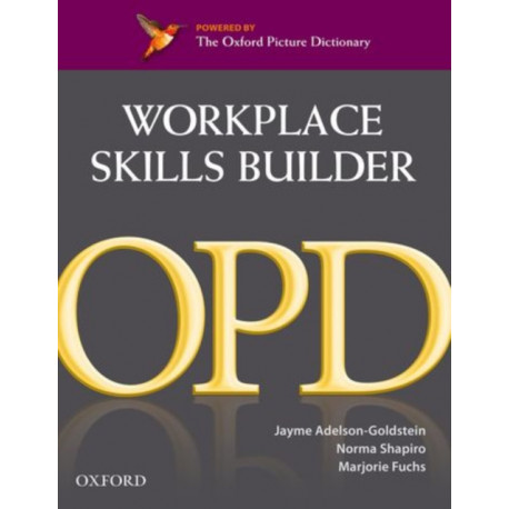 Oxford Picture Dictionary Second Edition: Workplace Skills Builder Edition