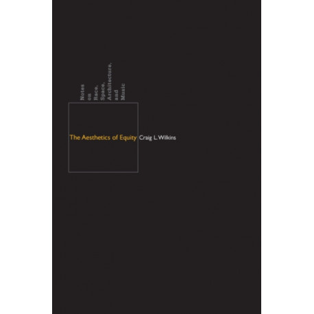 The Aesthetics of Equity: Notes on Race, Space, Architecture, and Music