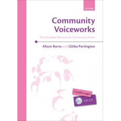 Community Voiceworks: The Complete Resource for Community Choirs