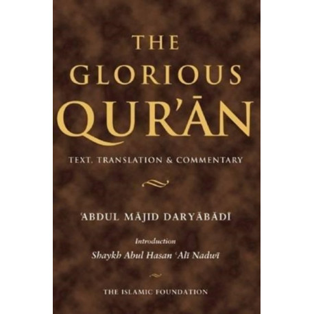 The Glorious Qur'an: Text, Translation & Commentary (Koran)