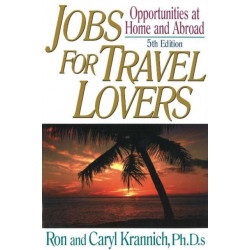 Jobs for Travel Lovers, 5th Edition: Opportunities at Home & Abroad