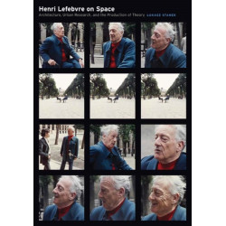 Henri Lefebvre on Space: Architecture, Urban Research, and the Production of Theory