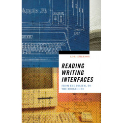 Reading Writing Interfaces: From the Digital to the Bookbound