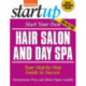Start Your Own Hair Salon and Day Spa: Your Step-By-Step Guide to Success