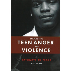 Managing Teen Anger & Violence: A Pathways to Peace Program