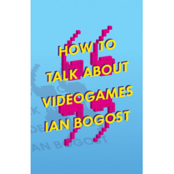 How to Talk About Videogames