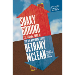 Shaky Ground: The Strange Saga of the U.S. Mortgage Giants