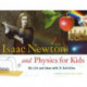 Isaac Newton and Physics for Kids: His Life and Ideas with 21 Activities