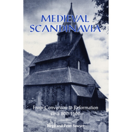 Medieval Scandinavia: From Conversion to Reformation, Circa 800-1500