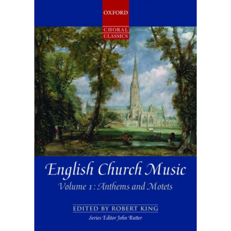English Church Music, Volume 1: Anthems and Motets: Anthems & Motets