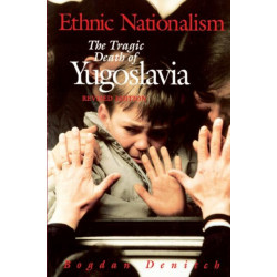 Ethnic Nationalism: The Tragic Death of Yugoslavia