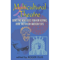 Multicultural Theatre: Scenes & Monologs from New Hispanic, Asian & African-American Plays