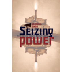 Seizing Power: The Strategic Logic of Military Coups