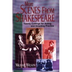 More Scenes from Shakespeare: Twenty Cuttings for Acting & Directing Practice