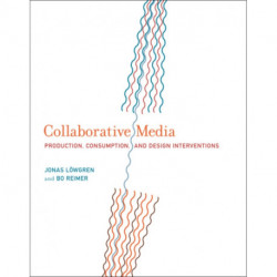 Collaborative Media: Production, Consumption, and Design Interventions