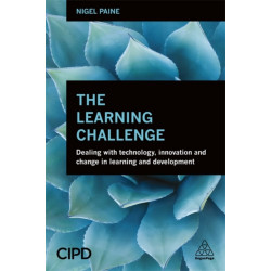 The Learning Challenge: Dealing with Technology, Innovation and Change in  Learning and Development