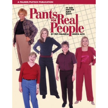 Pants for Real People: Fit and Sew for Any Body