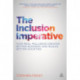 The Inclusion Imperative: How Real Inclusion Creates Better Business and Builds Better Societies