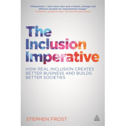 The Inclusion Imperative: How Real Inclusion Creates Better Business and Builds Better Societies