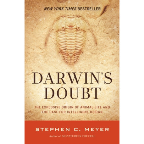 Darwin's Doubt: The Explosive Origin of Animal Life and the Case For Intelligent Design