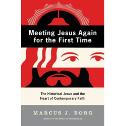 Meeting Jesus Again for the First Time
