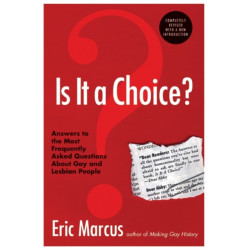 Is It A Choice?: Answers To The Most Frequently Asked Questions About Ab out Gay And Lesbian People: Answers To The Most Frequently Asked Questions About Ab out Gay And Lesbian People